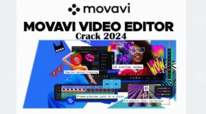 Movavi Video Editor Plus 24.3.0 Crack With Lifetime License Key Download [2024]